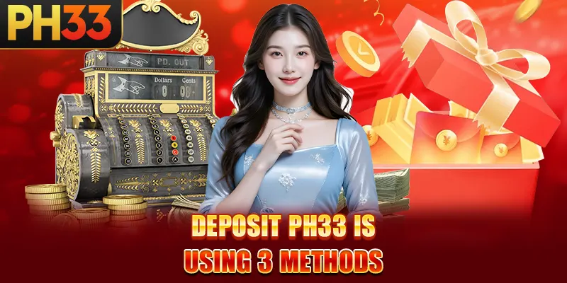 Deposit PH33 is using 3 methods