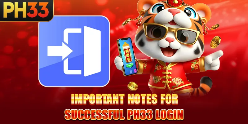 Important notes for successful PH33 login
