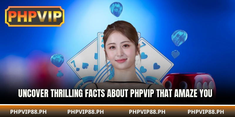 Uncover thrilling facts about PHPVIP that amaze you